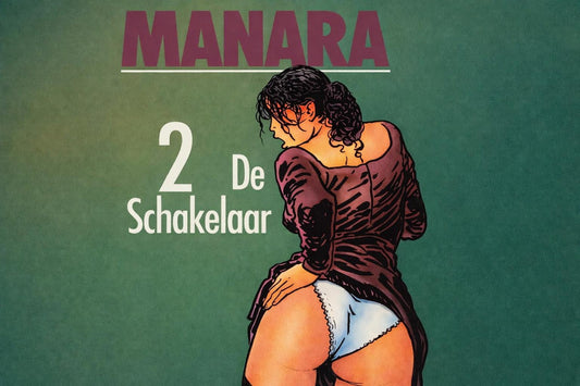 Illustratie van een stripboekcover met de titel ‘Manara – De Schakelaar’, waarop een vrouw van achteren is afgebeeld in ondergoed en een blouse, tegen een groene achtergrond in tekenstijl